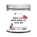 Smells Like We're Going To Have Sex